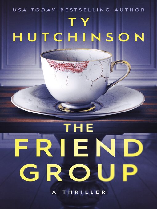 Title details for The Friend Group by Ty Hutchinson - Available